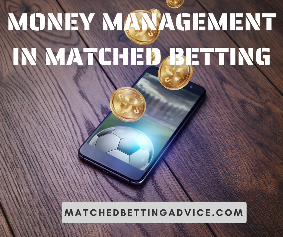 Money Management in Matched Betting