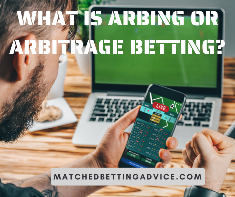 What is Arbing or Arbitrage Betting